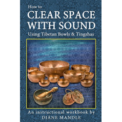 Book: How to Clear Space with Sound Using Tibetan Bowls and Tingshas