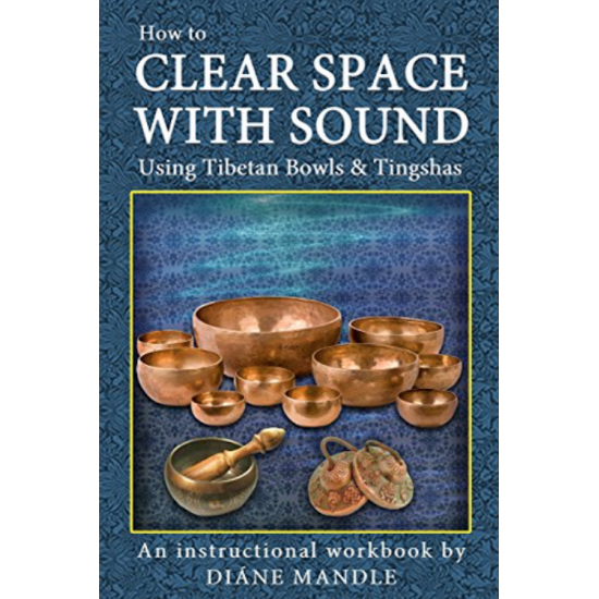 Book: How to Clear Space with Sound Using Tibetan Bowls and Tingshas